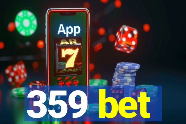 359 bet